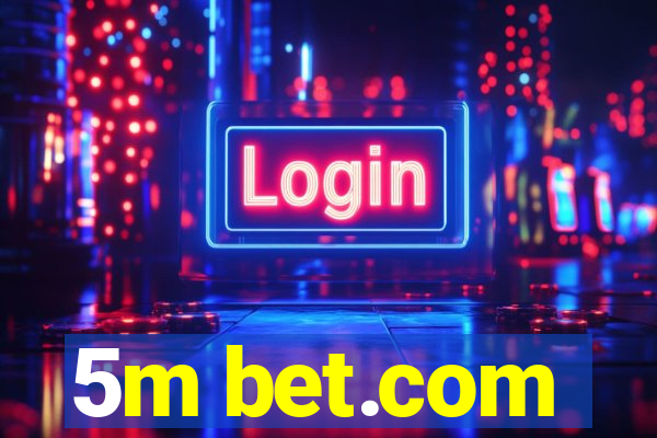 5m bet.com
